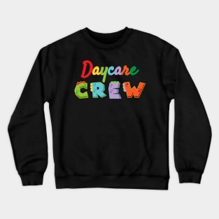 Daycare Crew - Kindergarten // Chaos coordinator Crewneck Sweatshirt